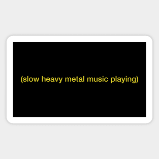 Slow Heavy Metal Music Playing Magnet